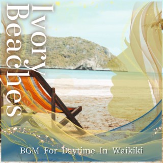 BGM For Daytime In Waikiki