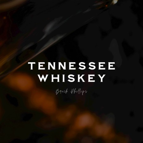 Tennessee Whiskey ft. Karl DeJong, Ben Cottrill & Jonas Wilson | Boomplay Music