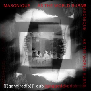 As The World Burns ({[(gang radio)]} dub)