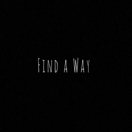 FIND A WAY ft. Xay Hill