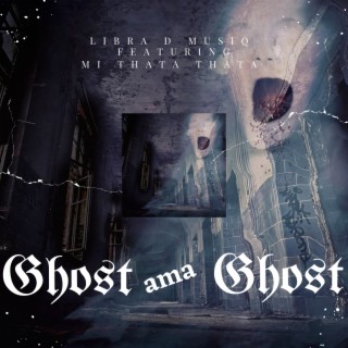 Ghost Ama Ghost