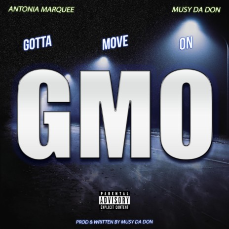 Gotta Move On G.M.O ft. Antonia Marquee | Boomplay Music