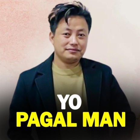 Yo Pagal Man (Uday Nembang)