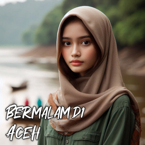 Bermalam Di Aceh | Boomplay Music