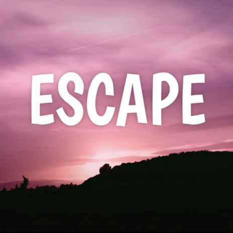 Escape | Boomplay Music