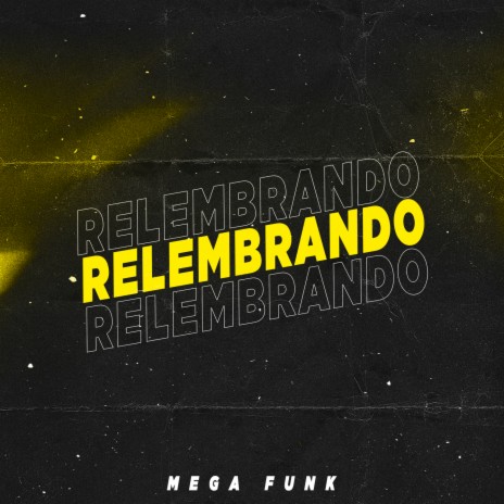 MEGA FUNK RELEMBRANDO | Boomplay Music