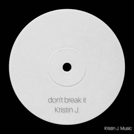 don't break it | Boomplay Music