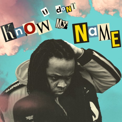 u don't know my name | Boomplay Music