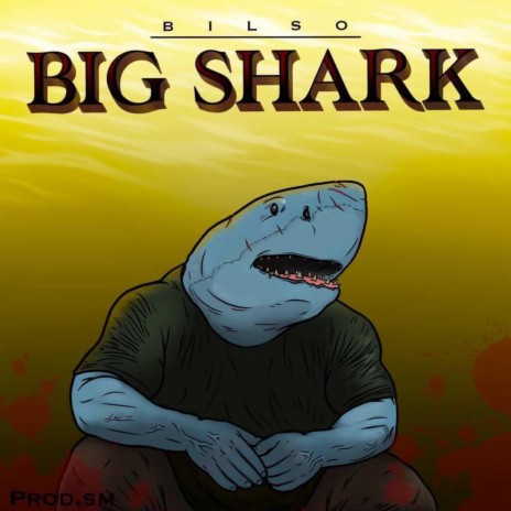 BIG SHARK ft. Sm Prod | Boomplay Music