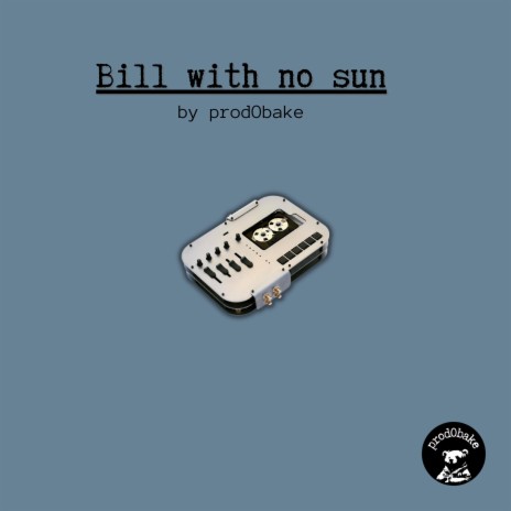 Bill with no sun | Boomplay Music