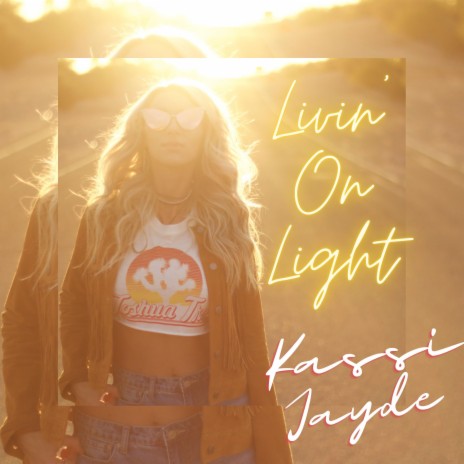 Kassi Jayde - Livin' On Light MP3 Download & Lyrics | Boomplay