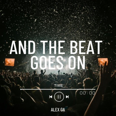 And the beat goes on | Boomplay Music