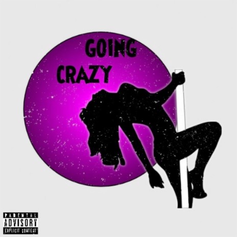 Going Crazy | Boomplay Music