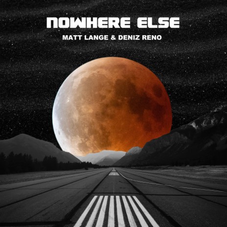 Nowhere Else ft. Deniz Reno | Boomplay Music