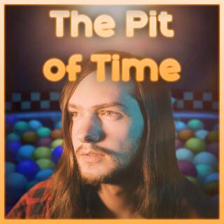 The Pit Of Time