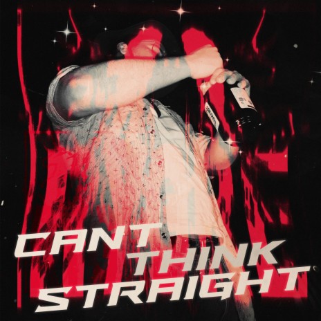Cant Think Straight | Boomplay Music