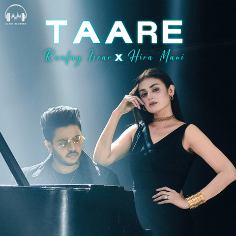 Taare ft. Hussain Ajani & Hira Mani | Boomplay Music