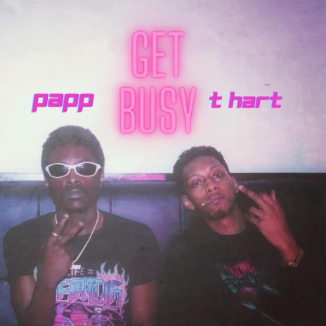 GET BUSY ft. Torren Hart | Boomplay Music
