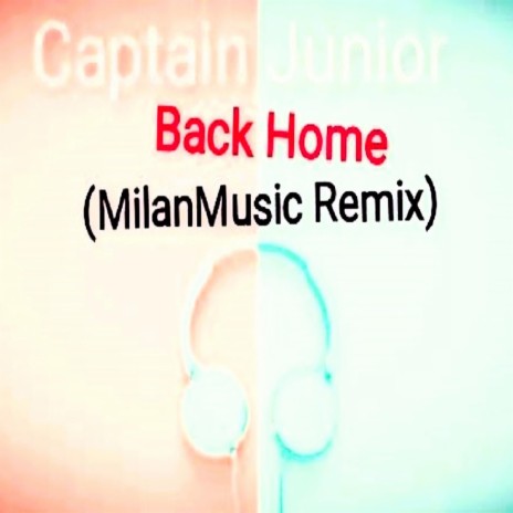 Back Home (MilanMusic Remix) ft. MilanMusic | Boomplay Music