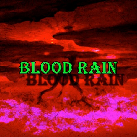 Blood Rain | Boomplay Music