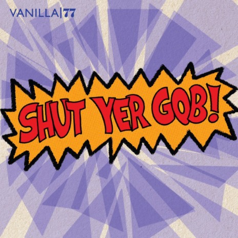 Shut Yer Gob | Boomplay Music