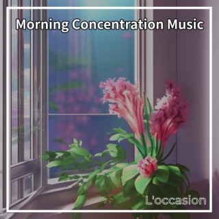 Morning Concentration Music