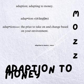 Adaption to Money