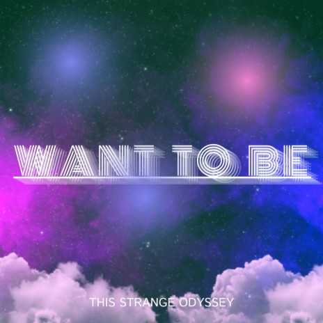 Want To Be | Boomplay Music