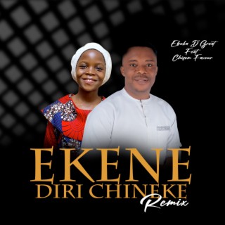 Ekene Diri Chineke (Remix) ft. CHISOM FAVOUR lyrics | Boomplay Music