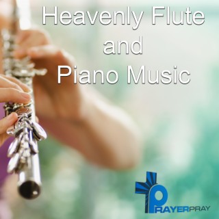 Heavenly Flute and Piano Music