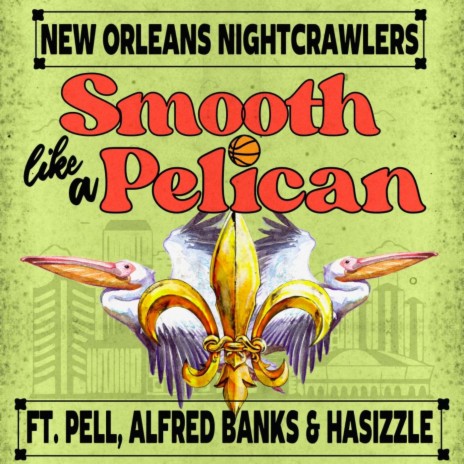 Smooth Like A Pelican ft. Pell, Alfred Banks & Hasizzle