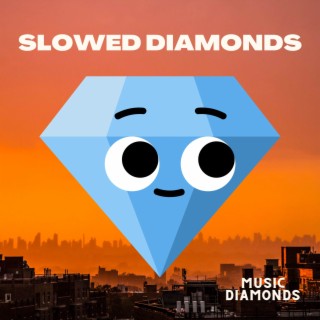 Slowed Diamonds Music