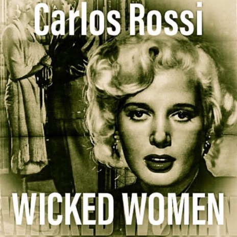 Wicked Women ft. Carlos Rossi | Boomplay Music