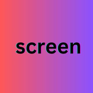 Screen