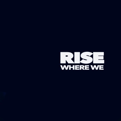 Where We Rise | Boomplay Music