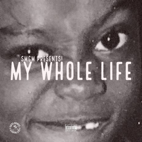 My Whole Life | Boomplay Music