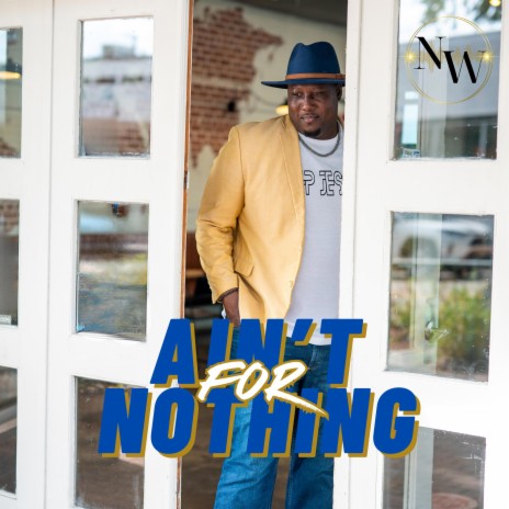 AIN'T FOR NOTHING | Boomplay Music