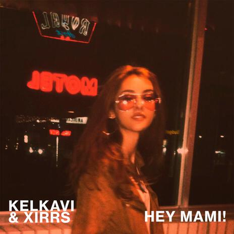 Hey Mami ft. Xirrs | Boomplay Music