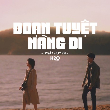 Đoạn Tuyệt Nàng Đi (Lofi Ver.) ft. H2O Music | Boomplay Music