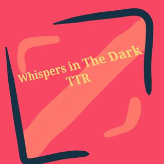 Whispers in The Dark