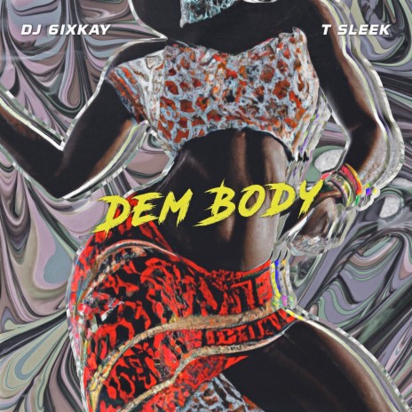 Dem Body ft. T Sleek | Boomplay Music