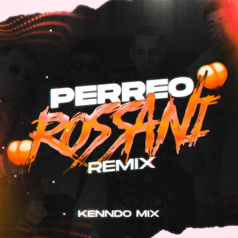 Perreo Rossani (remix) | Boomplay Music