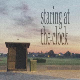 staring at the clock