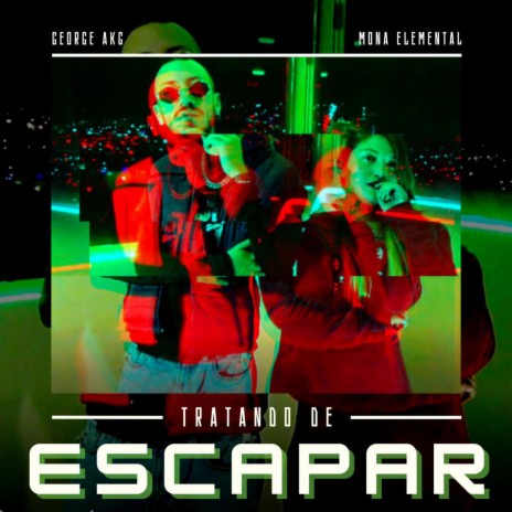 Tratando de Escapar ft. Mona Elemental | Boomplay Music