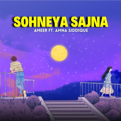 Sohneya Sajna ft. Amna Siddique | Boomplay Music