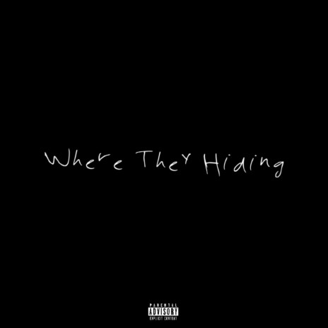 Where They Hiding | Boomplay Music