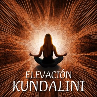 Elevación Kundalini: Música de Yoga para Equilibrio de Chakras y Energías, Despertar Shakti