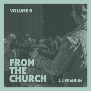 Vol. 6 From The Church