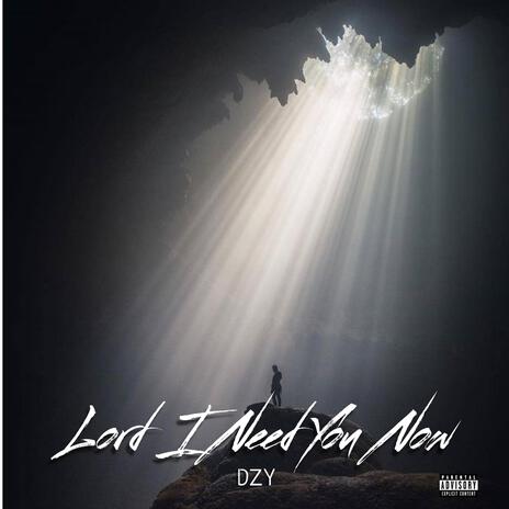 Lord I Need You Now | Boomplay Music