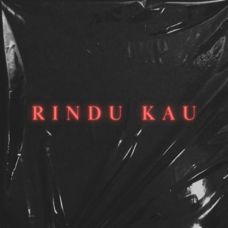 Rindu Kau ft. Dannqrack, Eemrun & Saixse | Boomplay Music
